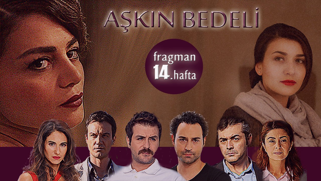 AŞKIN BEDELİ 14. HAFTA TANITIMI