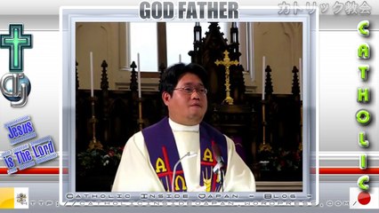 Catholic夙川教会2011年「待降節第2主日」ミサ説教。
