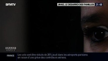Grand Angle: Jihad, le désarroi des familles - 28/01