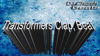 Transformers Clap, Hiphop Rap Beat, Instrumental, By DJ Church