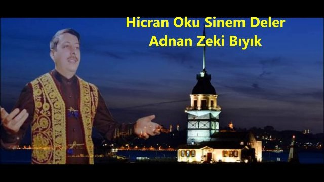 Adnan Zeki Bıyık - Hicran Oku Sinem Deler