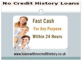 Loans With No Credit History- Quick And Effective Financial Solution Online