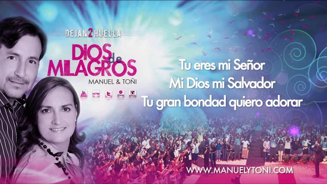 Manuel & Toñi [Dejan2huella] - Dios de Milagros - VideoLetraOficial HD