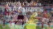 watch Barclays Premier League Chelsea vs West Ham