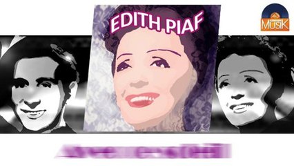 Edith Piaf - Avec ce soleil (HD) Officiel Seniors Musik