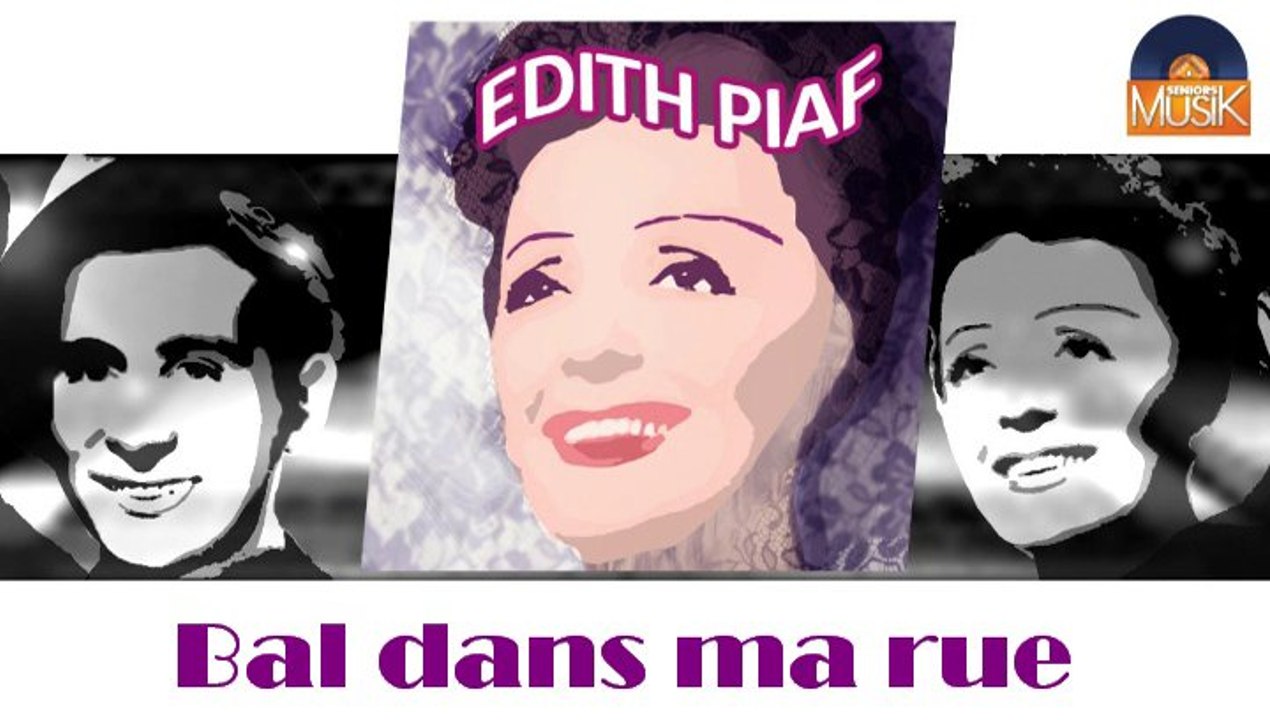Edith Piaf - Bal dans ma rue (HD) Officiel Seniors Musik