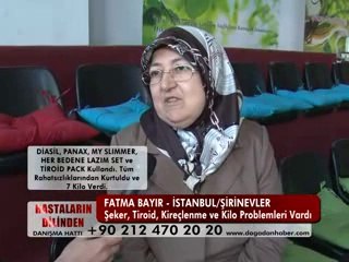 FATMA BAYIR (ŞEKER-TİROİD-KİREÇLENME-KİLO PROBLEMİ)