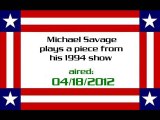 Michael Savage plays a piece from his 1994 show  (aired: 04/18/2012)