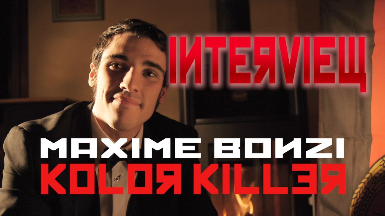 Interview Maxime Bonzi - Kolor Killer