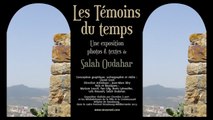 Les Témoins du Temps / Exposition de Salah Oudahar