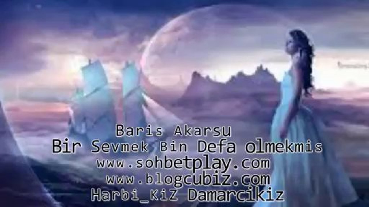 Www.BloGcubiz.com Baris Akarsu   Bir Sevmek Bin Defa lmekmis www.sohbetplay.com www.blogcubiz.com Harbikiz damarcikiz