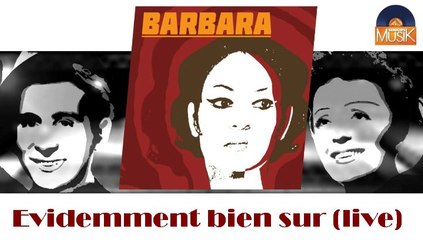 Barbara - Evidemment bien sur (live) (HD) Officiel Seniors Musik