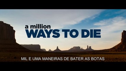 MIL E UMA MANEIRAS DE BATER AS BOTAS - Trailer Não Censurado