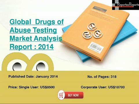 Global Drugs of Abuse Testing Market Analysis Report : 2014