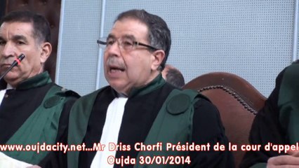 كلمة الاستاذ ادريس شرفي الرئيس الأول لمحكمة الاستئناف بوجدة خلال افتتاحالسنة القضائية 2014 واختتام السنة القضائية 2013