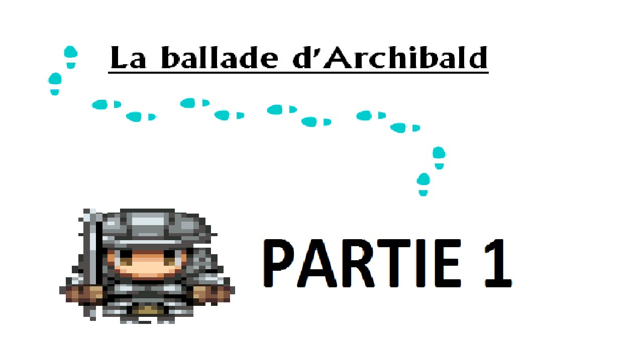 WT-Découverte: La Ballade d'Archibalt(1) " l'heure des taxes à sonné :p "
