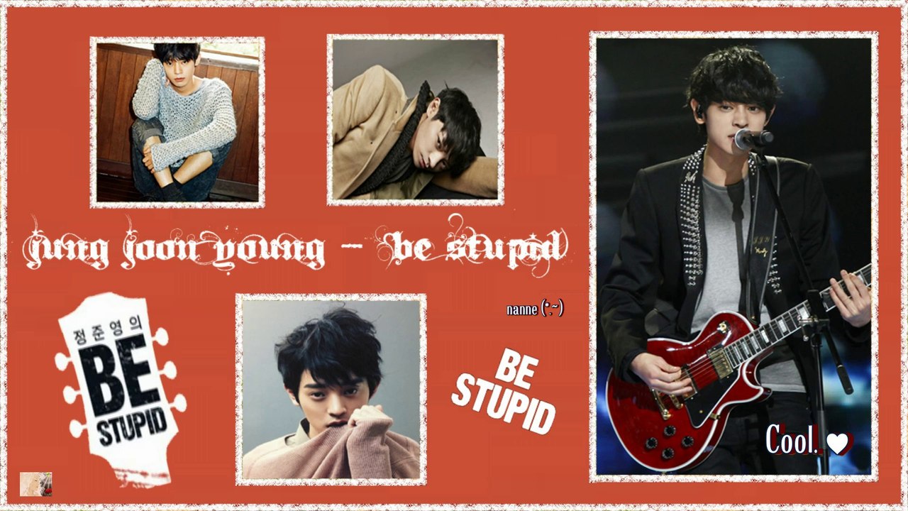 Jung Joon Young - Be Stupid k-pop [german sub]