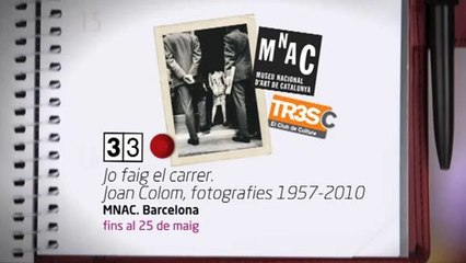 TV3 - 33 recomana - Jo faig el carrer. Joan Colom, fotografies 1957-2010. MNAC. Barcelona