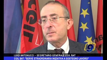 CGIL BAT: "Serve straordinaria iniziativa a sostegno lavoro"