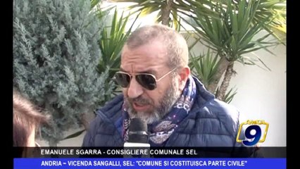 Andria | Vicenda Sangalli, SEL: "Comune si costituisca Parte Civile"