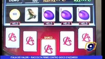 Italia dei Valori | Racconta firme contro gioco d'azzardo