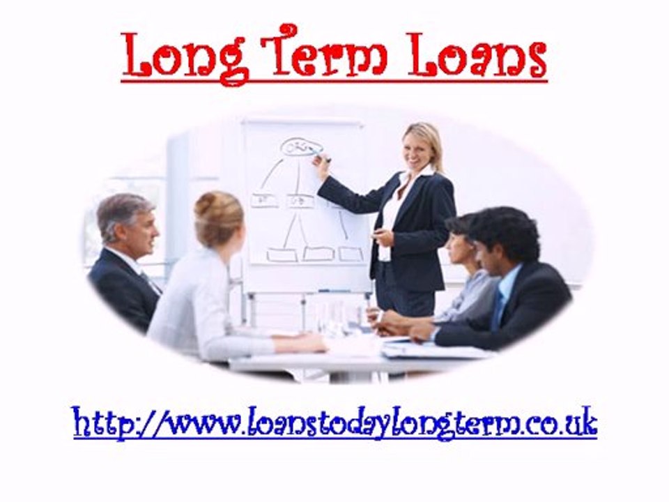Long Term Loans- Loans Today @ http://www.loanstodaylongterm.co.uk