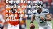 Seattle Seahawks vs Denver Broncos NFL Super Bowl XLVIII online