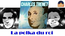 Charles Trenet - La polka du roi (HD) Officiel Seniors Musik