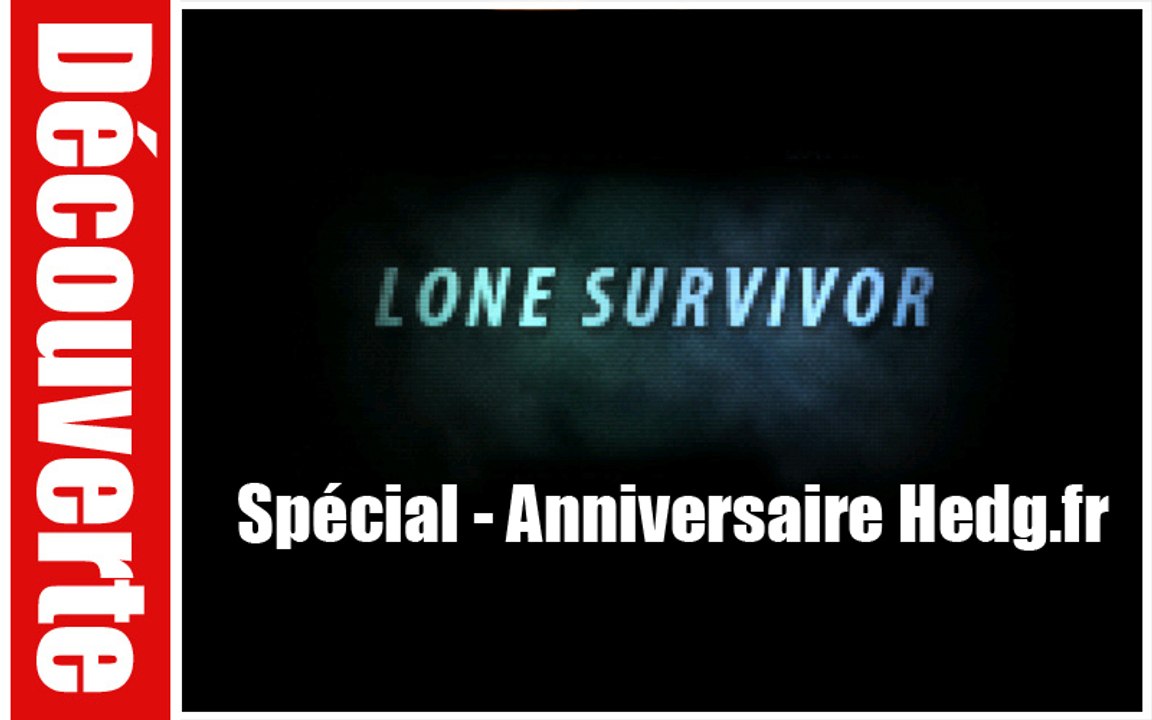 (Découverte) Lone Survivor (Special Hedg.fr)
