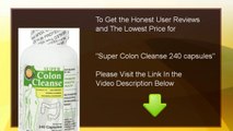 Buy Cheap Super Colon Cleanse 240 capsules : Review And Discount