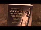 Napoli - Presentato il libro ''Non siamo noi che andremo all'inferno'' (30.01.14)