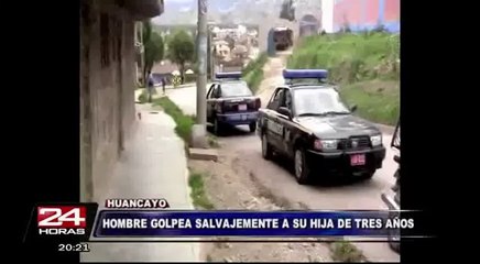 Padre golpea salvajemente a su hija de tres años en Huancayo