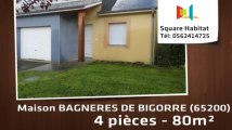 A louer - Maison/villa - BAGNERES DE BIGORRE (65200) - 4 pièces - 80m²