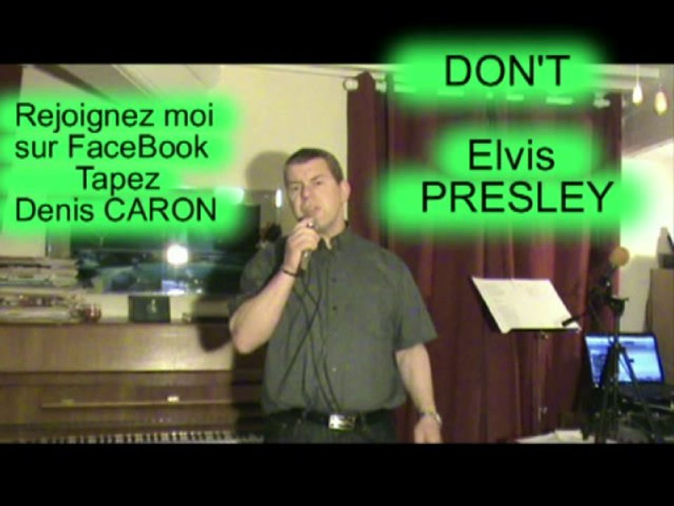 ELVIS COVER - DON'T - Une chanson interprètée par Denis CARON