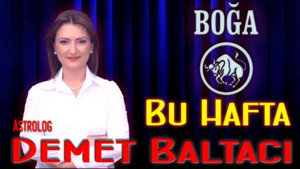 BOĞA Burcu HAFTALIK (02 Şubat - 09 Şubat) Astrolog DEMET BALTACI, Bilinç Okulu