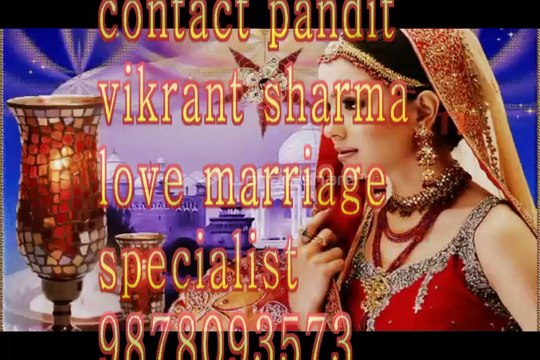 Love marriage vashikaran specialist astrologer +91-9878093573 mumbai,delhi