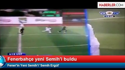 Fener'in Yeni Semih'i 'Semih Ergül'