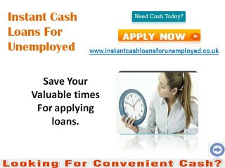 Instant Cash Loans For Unemployed