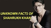 Top 5 Unknown Facts Of Shah Rukh Khan