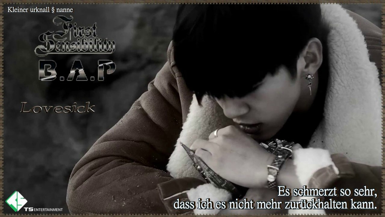 B.A.P - Lovesick k-pop [germen sub] (First Sensibility)
