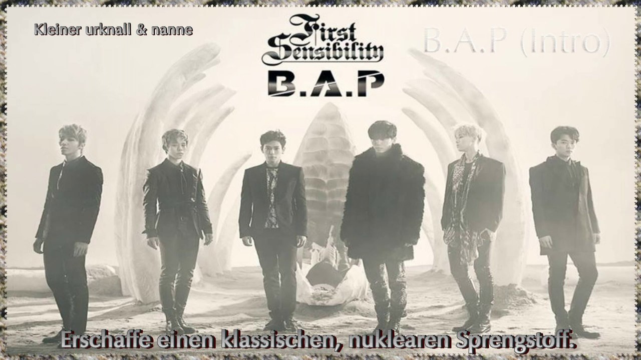 B.A.P - B.A.P (Intro) k-pop [german sub]  [First Sensibility]