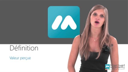 Définition Valeur perçue - Vidéos formation - Tutoriel vidéos - Market Academy