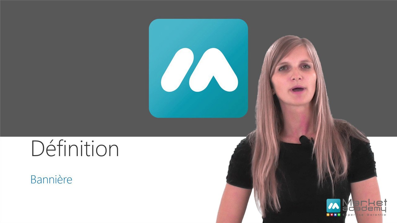 Définition bannières - Vidéos formation - Tutoriel vidéos - Market Academy