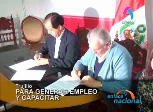 El Ministerio de Trabajo y Promoción del Empleo firma un convenio con la región de la Libertad a fin de brindar capacitación y sostenibilidad a las empresas liberteñas.