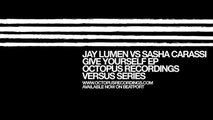 Sasha Carassi & Jay Lumen - Give Yourself (Original Mix) [Octopus Records]