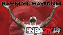 [Vidéo Détente] NBA 2K14 : Hawks (Atlanta) - Mavericks (Dallas)