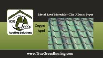 Metal Roof Material 5 Types CALL (775) 225-1590 True Green Roofing Incline Village