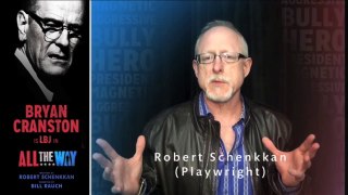 Robert Schenkkan on Creating 'All The Way'