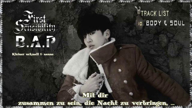 B.A.P - Body & Soul k-pop [german sub] [First Sensibility]