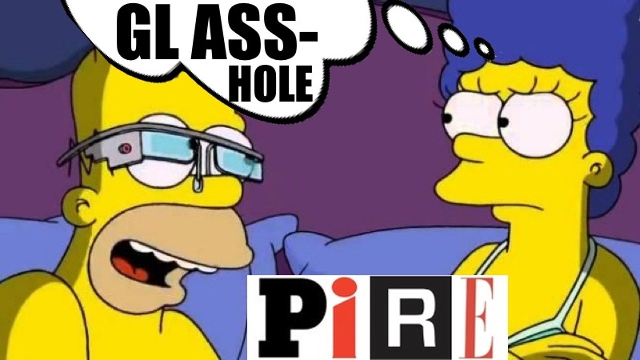 Google-GLASS+ Ass-HOLE = GLASSHOLE